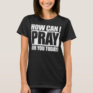 Wie kann ich für euch Christlichen Glauben Jesus b T-Shirt