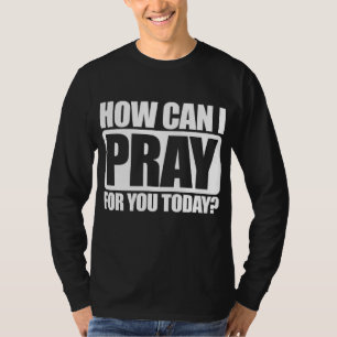 Wie kann ich für euch Christlichen Glauben Jesus b T-Shirt