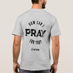 Wie kann ich für Sie beten Prayer Warrior Christli T-Shirt