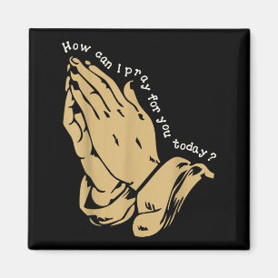 Wie kann ich heute für dich beten, christliches Ge Magnet