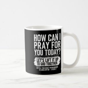 Wie kann ich heute für Sie beten, christliche Bibe Kaffeetasse