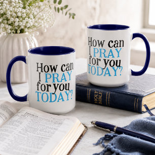 Wie kann ich heute für Sie beten Christliches Ge Tasse
