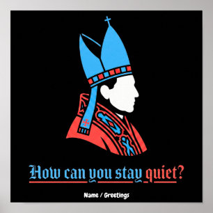 Wie kannst du still bleiben Papst Silhouette Glaub Poster
