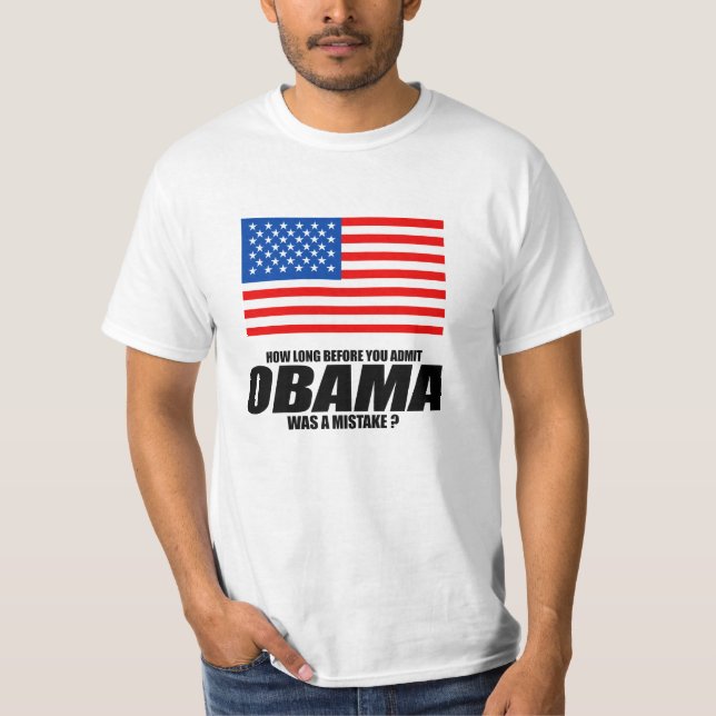 Wie lang, bevor Sie zulassen, Obama ein Fehler war T-Shirt (Vorderseite)