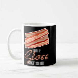 Wie Lipgloss Bacon Fett Funny Bacon Zitat Kaffeetasse