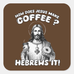 Wie macht Jesus Kaffee? Hebräisch Quadratischer Aufkleber