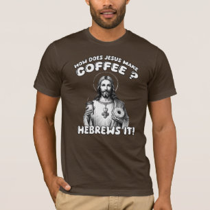 Wie macht Jesus Kaffee? Hebräisch T-Shirt