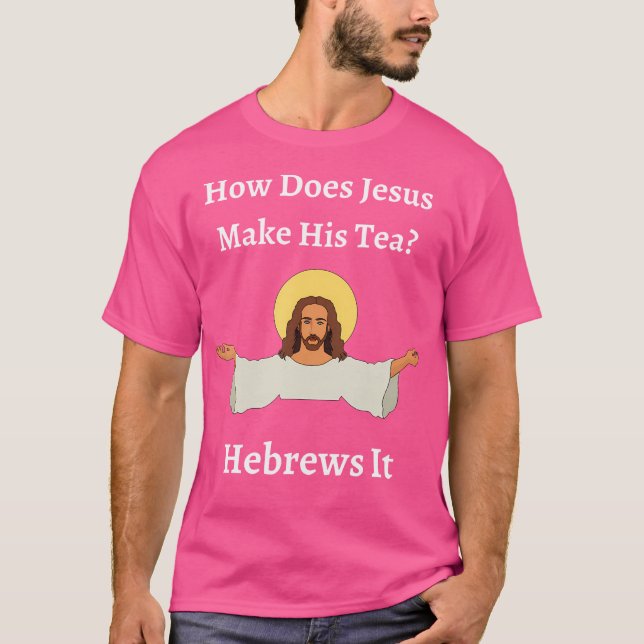 Wie macht Jesus sein Teebhebräisch zu lustigen Jud T-Shirt (Vorderseite)