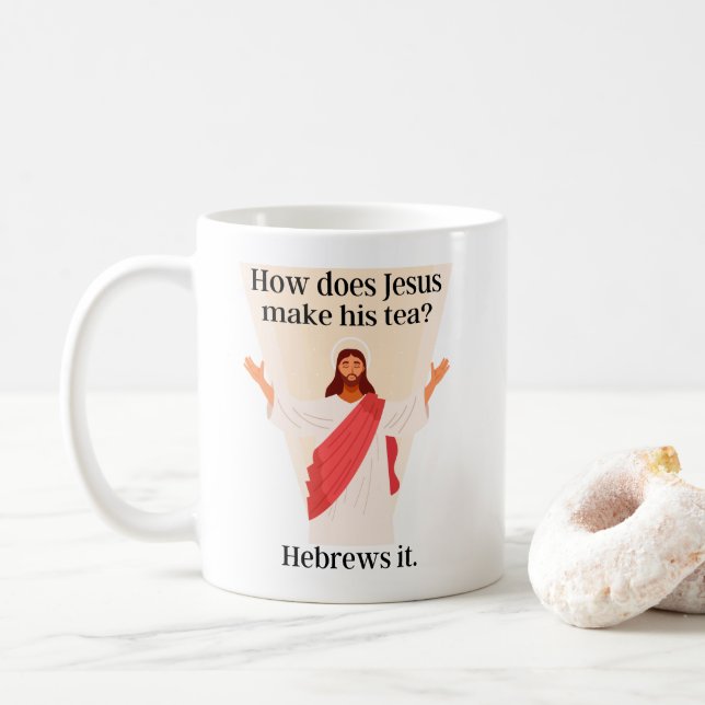 Wie macht Jesus seinen Tee? Hebrews It Funny Kaffeetasse (Mit Donut)