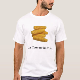 Wie Maiskörner! T-Shirt