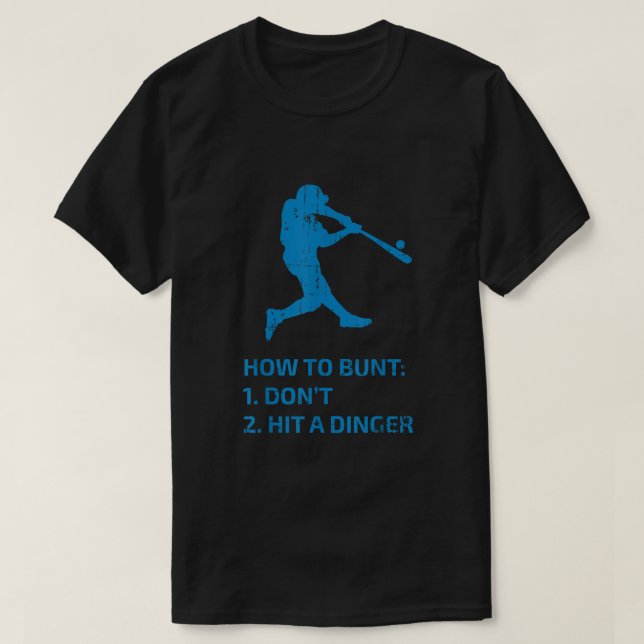 Wie man Bunt nicht treffen einen Dinger Funny Base T-Shirt (Design vorne)