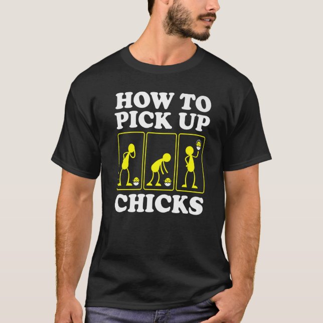 Wie man Chicks Sarcastic Sarcasm Joke Man abholt T-Shirt (Vorderseite)