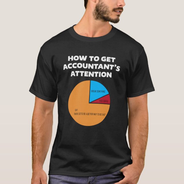 Wie man den Buchhaltern Aufmerksamkeit verschafft  T-Shirt (Vorderseite)