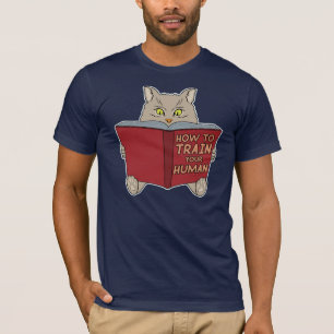 Wie man die menschliche Funny Cat Lover trainiert T-Shirt