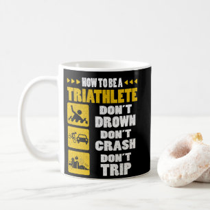 Wie man ein Triathlet sein soll, nicht ertrinken, Kaffeetasse