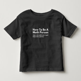 Wie man eine mathematische Person ist Kleinkind T-shirt