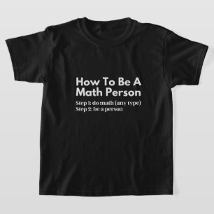 Wie man eine mathematische Person ist T-Shirt