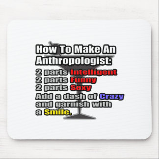 Wie man einen Anthropologen macht Mousepad