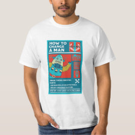 Wie man einen Mann verändert T-Shirt