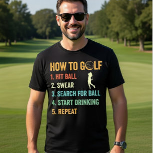 Wie man Golf spielt: Schlagen, Fluchen, Suchen, Tr T-Shirt