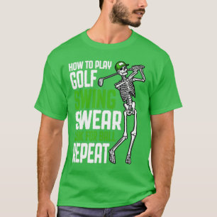 Wie man Golf Swing spielt Schwefel Skelett Golf sp T-Shirt