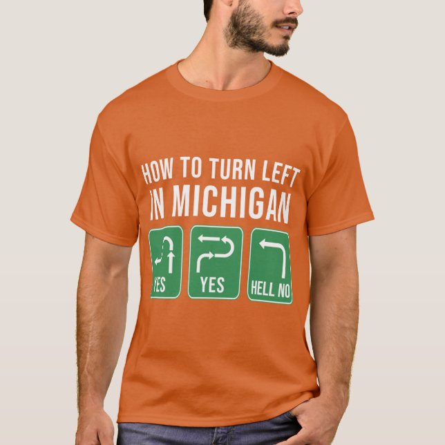 Wie man in Michigan Links wird T-Shirt (Vorderseite)