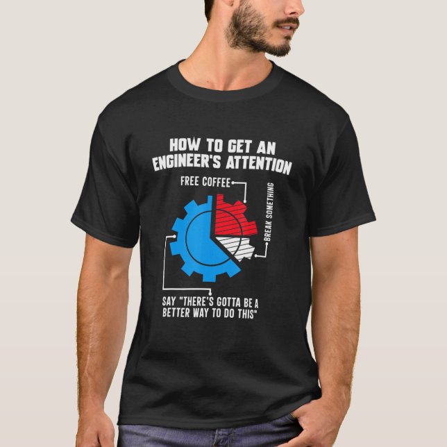 Wie man Ingenieure auf die Entwicklung aufmerksam  T-Shirt (Vorderseite)
