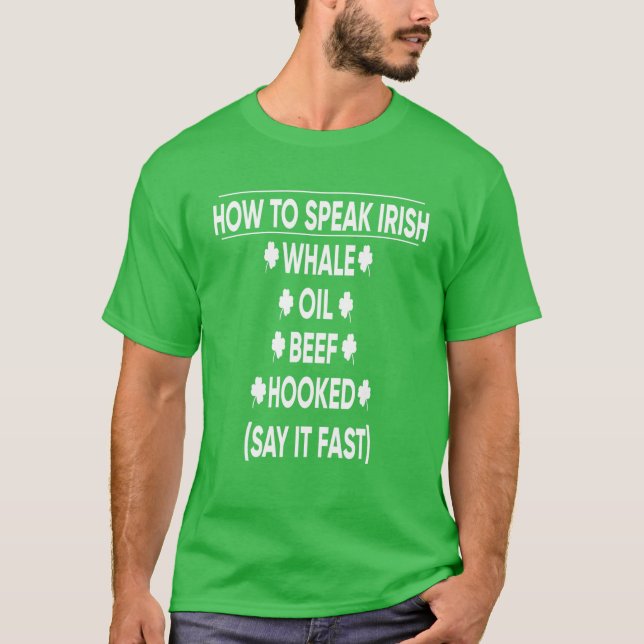 Wie man irisches Whale-Öl-Rindfleisch sagt, es sei T-Shirt (Vorderseite)