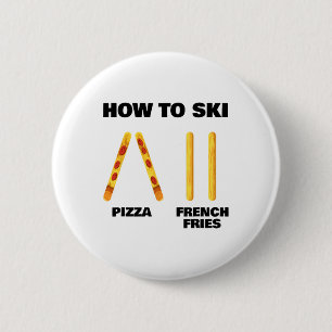 Wie man lustig Ski fährt Skilehrer Pizza Französis Button