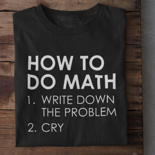 Wie man Mathe tut T-Shirt