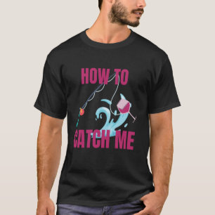 Wie man mich mit Weinangeln fängt Weinliebhaber T-Shirt