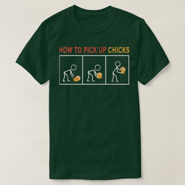 Wie man Niedliche Hühner abholt T-Shirt (Design vorne)