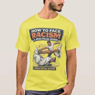 Wie man Rassismus begegnet T-Shirt
