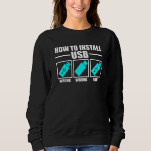 Wie man USB installiert  IT-Hilfebereich Witze Sweatshirt