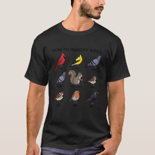 Wie man Vögel identifiziert Lustige Vogelbeobachte T-Shirt