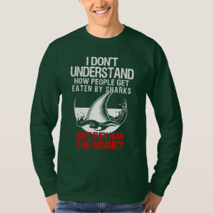 Wie man von Haien gegessen wird, hört die Musik T-Shirt