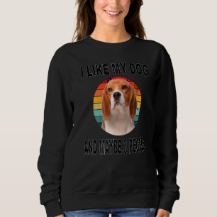 Wie mein Beagle und vielleicht 3 Personen Sweatshirt