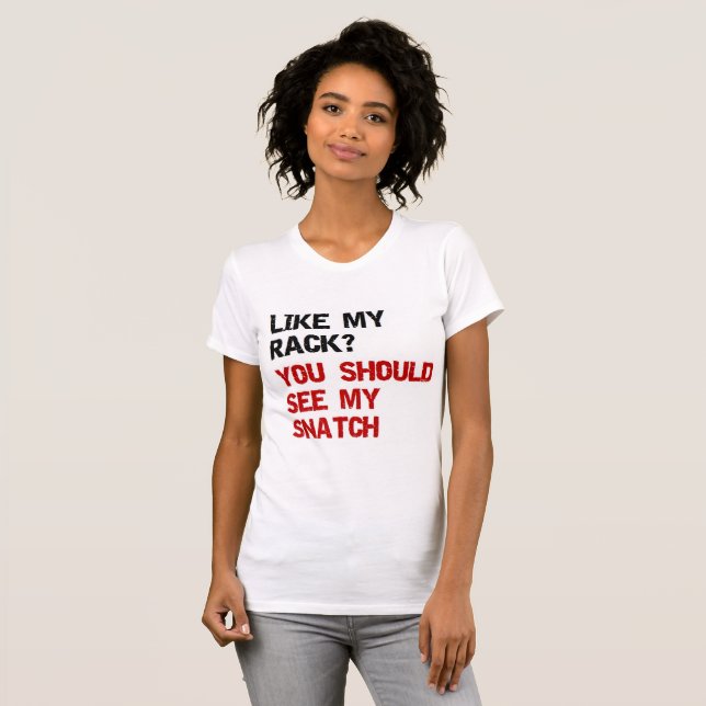wie mein Gestell sollten Sie mein Zugreifen sehen T-Shirt (Vorne ganz)
