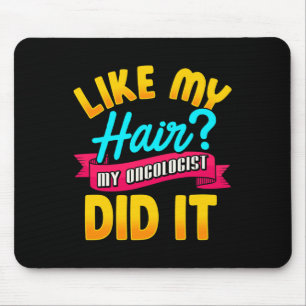 Wie mein Haar, mein Onkologe hat es gemacht Chemot Mousepad
