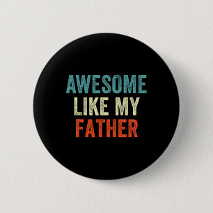 Wie mein Vater Funny Daughter Sohn Kinder Vater Ta Button