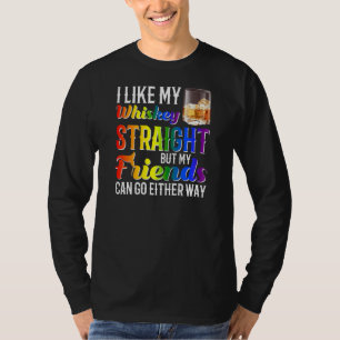 Wie mein Whiskey Straight Friends Gay Pride Lgbtq T-Shirt