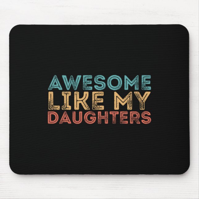 Wie meine Töchter Mousepad (Vorne)