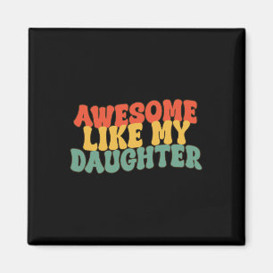 Wie meine Tochter Retro Vater Funny Vathers Magnet
