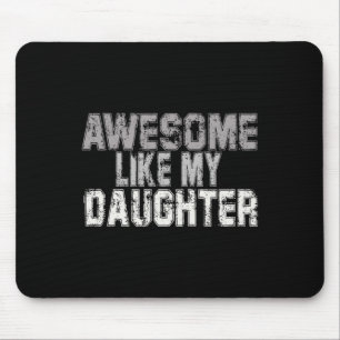 Wie meine Tochter Vater Vathers Day Papa Daddy Mousepad