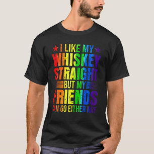 Wie meine Whiskey Straight Friends stolz Ally Lgbt T-Shirt