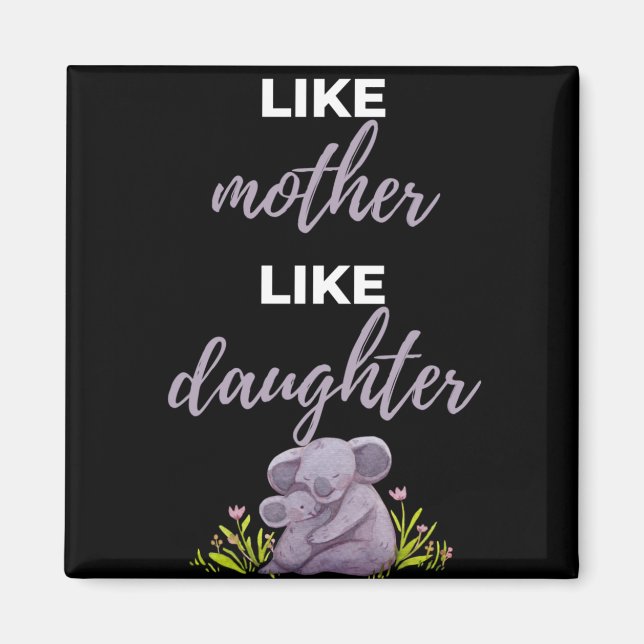 Wie Mutter wie Tochter Magnet (Vorne)