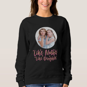 Wie Mutter wie Tochter, Personalisierte Mama Gesch Sweatshirt