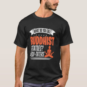 Wie nennt man buddhistische Kartoffeln Medi-Taters T-Shirt