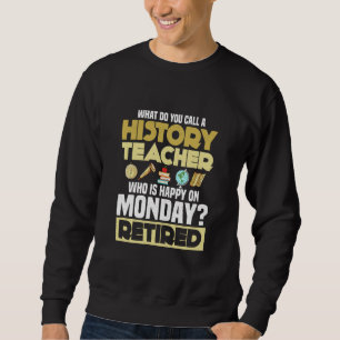 Wie nennt man einen Geschichtslehrer Professor Edu Sweatshirt