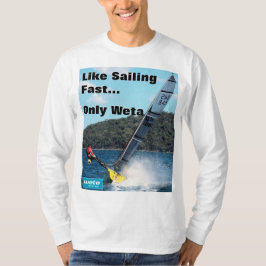 Wie - nur Weta schnell segeln! T-Shirt